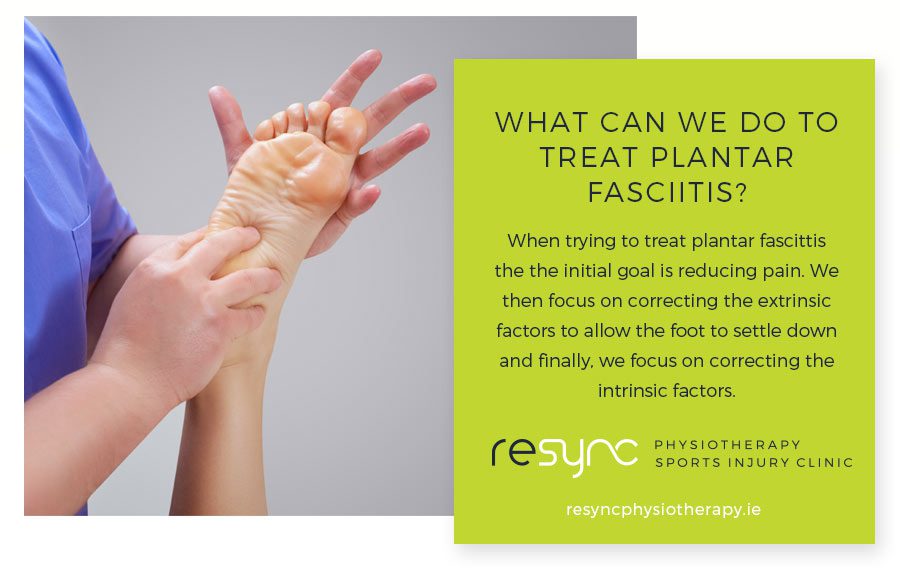 What can we do to Treat plantar fasciitis ReSync Physio Dublin